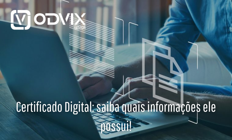 Certificado Digital: saiba quais informações ele possui!